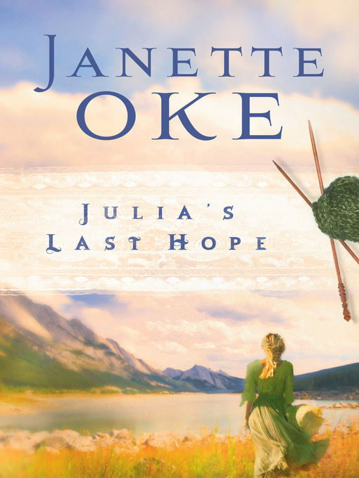 Title details for Julia's Last Hope by Janette Oke - Available